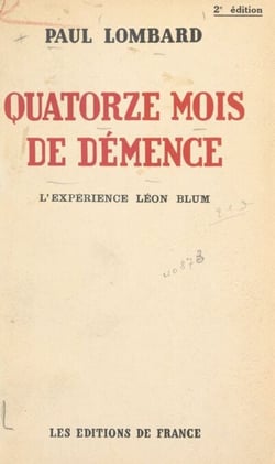Quatorze mois de démence - L'expérience Léon Blum
