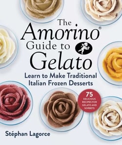 The Amorino Guide to Gelato - Learn to Make Traditional Italian Desserts—75 Recipes for Gelato and Sorbets