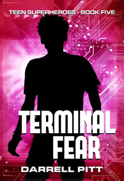 Terminal Fear - Teen Superheroes, #5