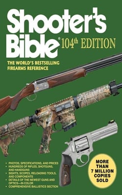 Shooter's Bible, 104th Edition - The World's Bestselling Firearms Reference