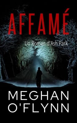 Affamé : Un Roman d'Ash Park - Ash Park (French), #2
