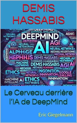 Demis Hassabis: Le Cerveau derrière l’IA de DeepMind