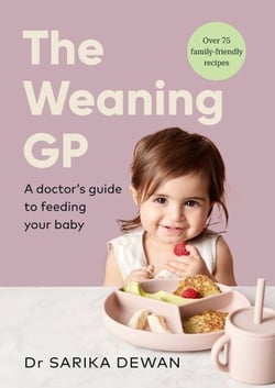 The Weaning GP - A doctor's guide to feeding your baby, full of evidence-based recipes and advice