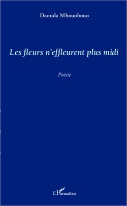 Les fleurs n'effleurent plus midi - Poésie
