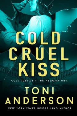 Cold Cruel Kiss - Cold Justice - The Negotiators, #4