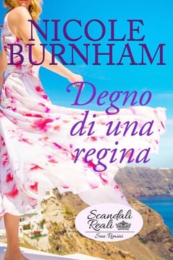 Degno di una regina - Scandali Reali: San Rimini, #1