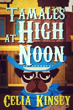 Tamales at High Noon - Little Tombstone Cozy Mysteries, #5