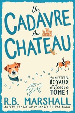 Un Cadavre au Château - Les mystères royaux d’Écosse, #1