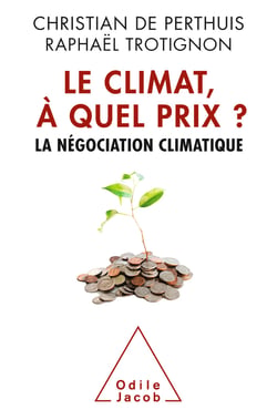 Le Climat, à quel prix ? - La négociation climatique