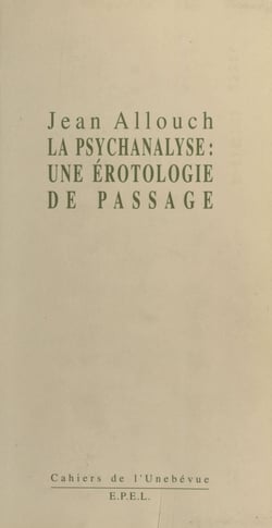 Érotologie analytique (1) : La Psychanalyse, une érotologie de passage