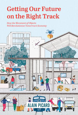 Getting Our Future on the Right Track - How the Movement of Objects Will Revolutionize Tomorrow's Economy