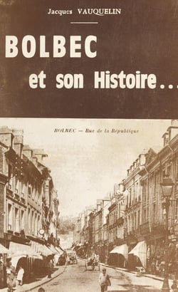 Bolbec et son histoire...