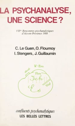 La psychanalyse, une science ? - VIIes Rencontres psychanalytiques d'Aix-en-Provence, 1988