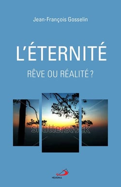 Éternité (L') - Rêve ou réalité ?