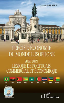 Précis d'économie du monde lusophone - suivi d'un Lexique de portugais commercial et économique