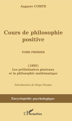 Cours de philosophie positive - (1830) Les préliminaires généraux et la philosophie mathémat