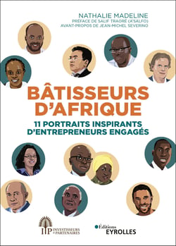 Bâtisseurs d'Afrique - 11 portraits inspirants d'entrepreneurs engagés