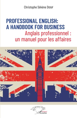 Professional English : a Handbook for Business - Anglais professionnel : un manuel pour les affaires