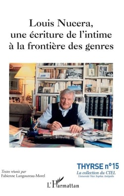 Louis Nucera, - une écriture de l'intime à la frontière des genres
