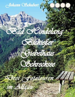 Bad Hindelang Bschießer Schrecksee Giebelhaus - Drei Fototouren im Allgäu