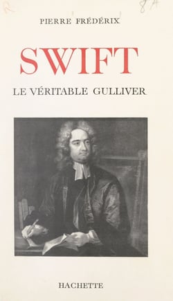 Swift - Le véritable Gulliver