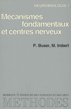 Neurobiologie, vol. 1 - Mécanismes fondamentaux et centres nerveux
