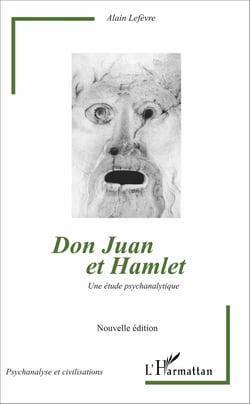 Don Juan et Hamlet (Nouvelle édition) - Une étude psychanalytique