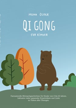 Qi Gong für Kinder - Fantasievolle Mitmachgeschichten für Kinder von 4 bis 10 Jahren. Inklusive vieler passender Kreativideen und  Links zu Videos aller Übungen.