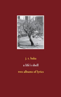 a life's shell - two albums of lyrics