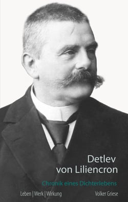 Detlev von Liliencron - Chronik eines Dichterlebens