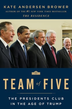 Team of Five - The Presidents Club in the Age of Trump