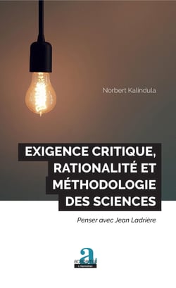 Exigence critique, rationalité et méthodologie des sciences - Penser avec Jean Ladrière