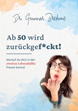Ab 50 wird zurückgef*ckt - Worauf du dich in der zweiten Lebenshälfte freuen kannst