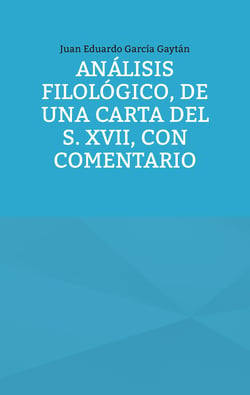 Análisis filológico, de una carta del s. XVII, con comentario