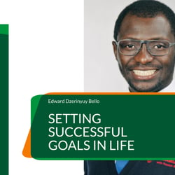 Setting Successful Goals in Life - Goal Management