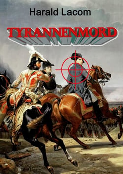 Tyrannenmord - Ein Kriminalroman aus dem Alten Wien