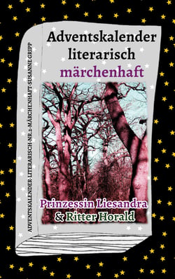 Adventskalender literarisch märchenhaft - Prinzessin Liesandra &amp; Ritter Horald