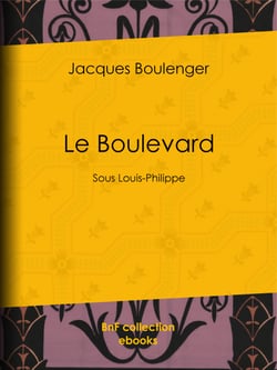 Le Boulevard - Sous Louis-Philippe