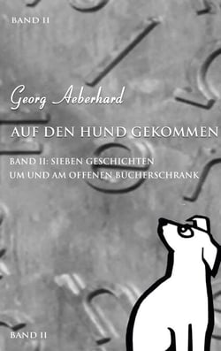 Auf den Hund gekommen - Sieben Geschichten um und am Offenen Bücherschrank