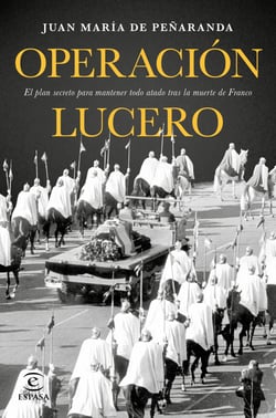 Operación Lucero - El plan secreto para mantener todo atado tras la muerte de Franco