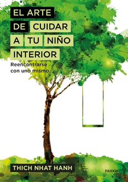 El arte de cuidar a tu niño interior - Reencontrarse con uno mismo