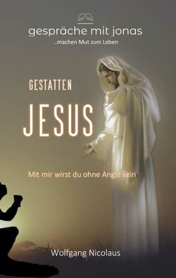 Gestatten, Jesus - Mit mir wirst du ohne Angst sein