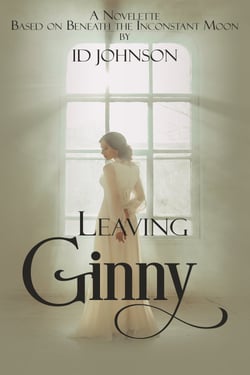 Leaving Ginny - A Novelette Based on Beneath the Inconstant Moon