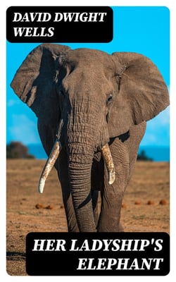 Her Ladyship's Elephant
