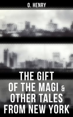 The Gift of the Magi &amp; Other Tales from New York