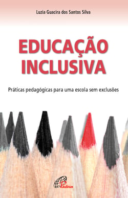 Educação inclusiva - Práticas pedagógicas para uma escola sem exclusões