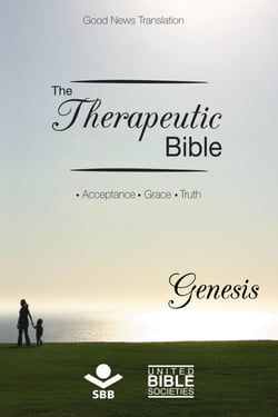 The Therapeutic Bible – Genesis - Acceptance • Grace • Truth