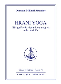 Hrani Yoga - El sentido álquimico y mágico de la nutrición