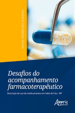 Desafios do Acompanhamento Farmacoterapêutico: Descrição do Uso de Medicamentos em Salto do Céu - MT