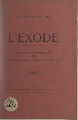 L'exode - Pièce en trois actes, représentée pour la première fois à Paris sur la scène du Nouveau-Théâtre, le 24 mars 1904